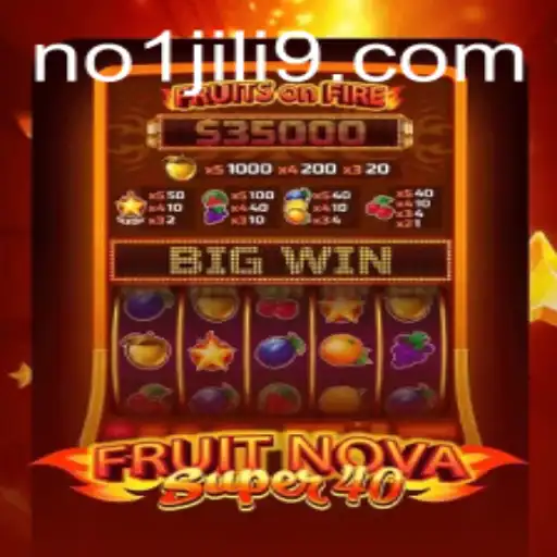Exploring FruitNovaSuper40: The Ultimate Gaming Experience with No 1 Jili